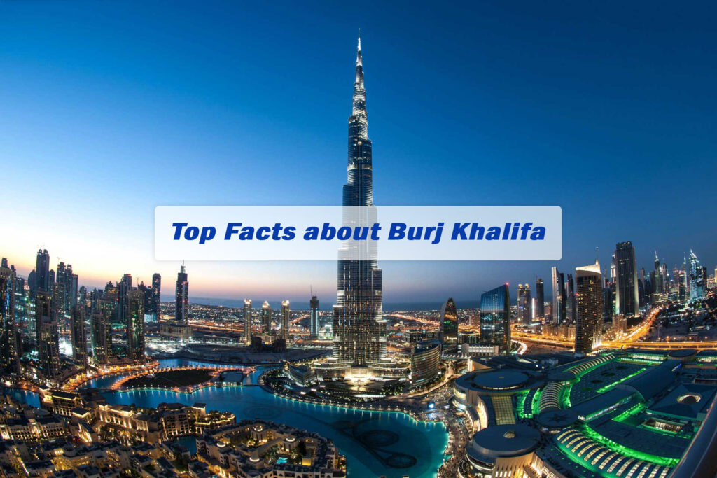 Top Facts about Burj Khalifa