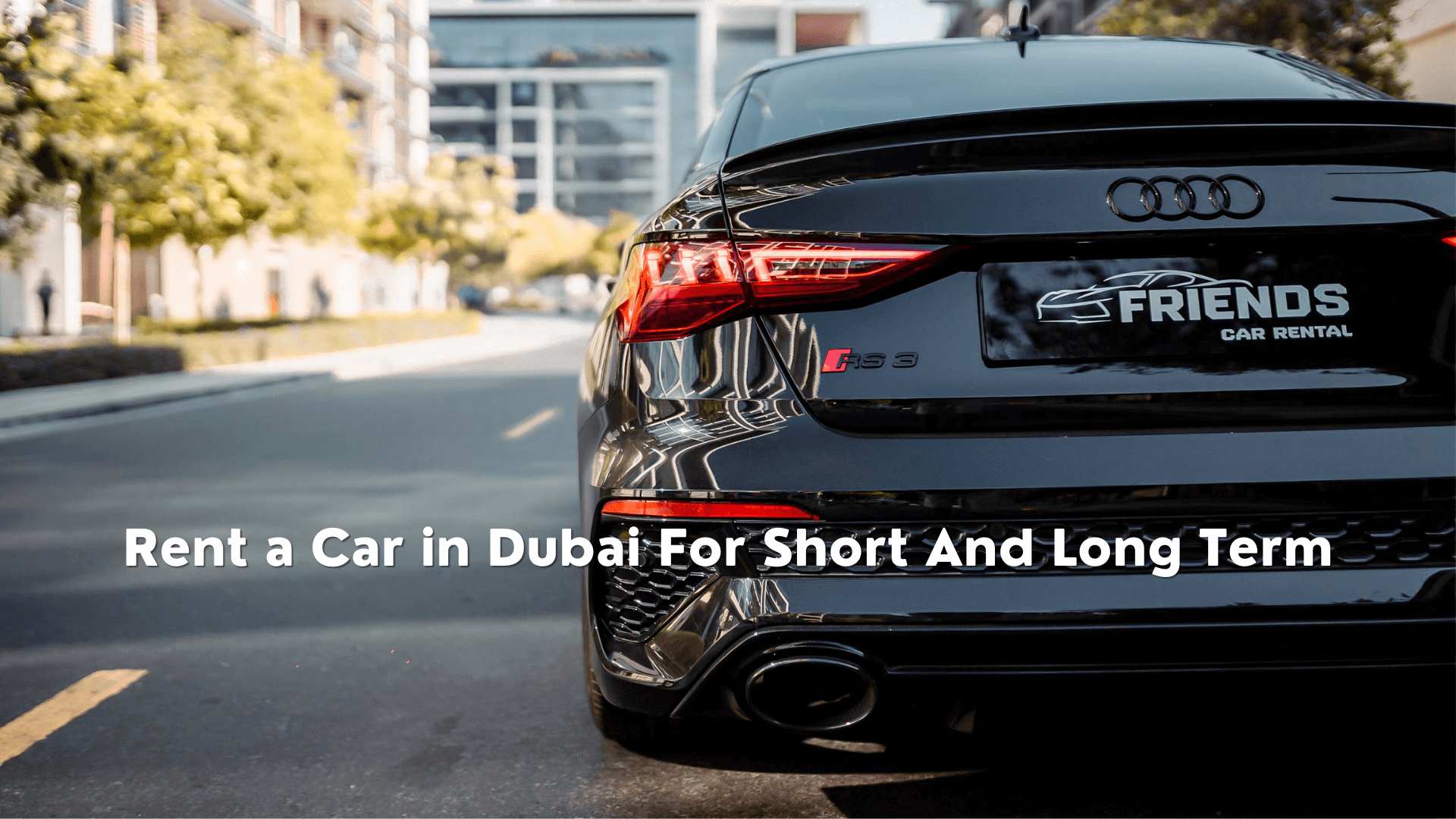 Rent a Car in Dubai For Short And Long Term